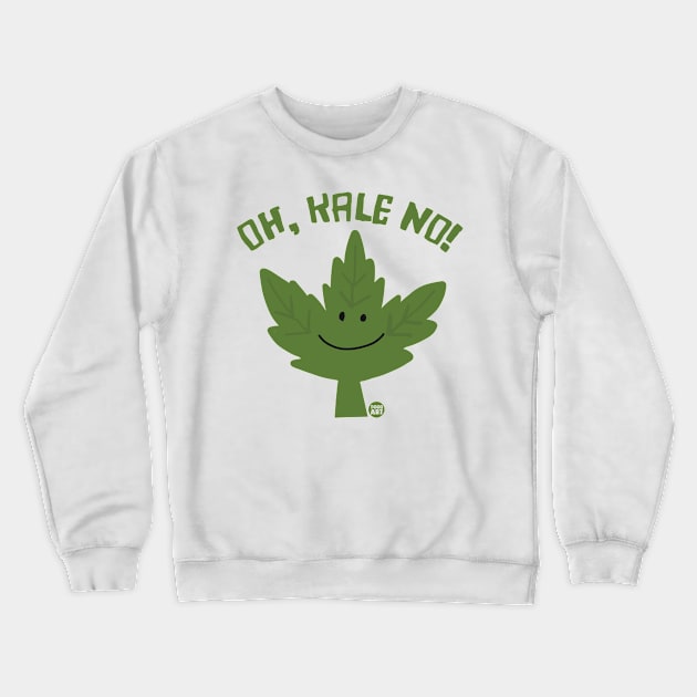 OH KALE NO Crewneck Sweatshirt by toddgoldmanart